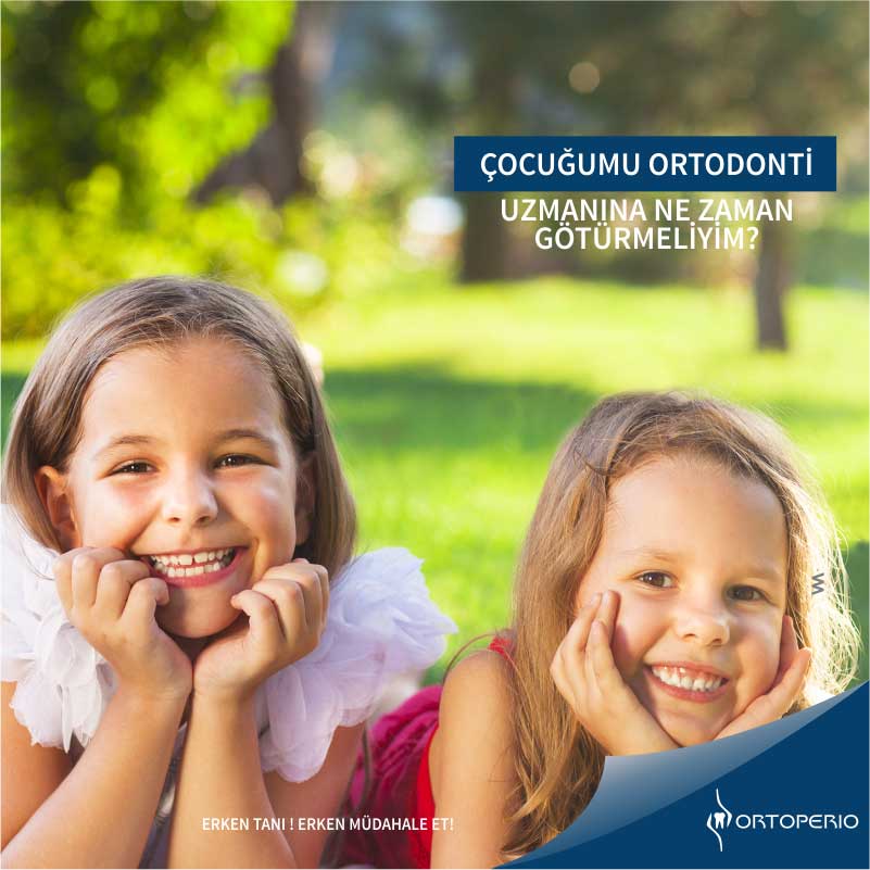 Çocuğumu ortodonti uzmanına ne zaman götürmeliyim?