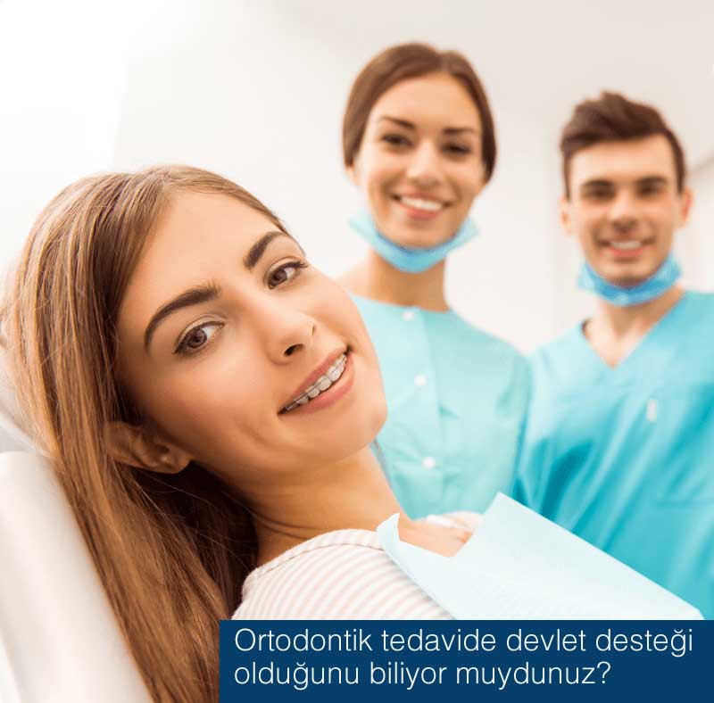 Ortodontik tedavide devlet desteği olduğunu biliyor muydunuz? 
